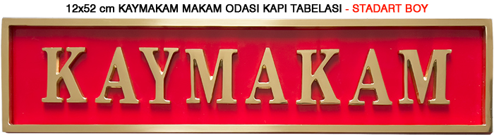Kaymakam Odası Kapı Önü Tabelası ve Levhaları Kaymakam Odası Kapı Önü Tabelası ve Levhaları