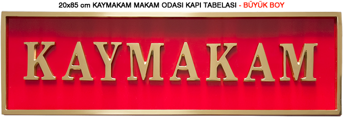 20x80 cm KAYMAKAM MAKAM ODASI İÇİN KAPI TABELASI 20x80 cm KAYMAKAM MAKAM ODASI İÇİN KAPI TABELASI