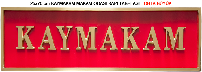 25x70 cm KAYMAKAM MAKAM ODASI KAPI TABELASI - ORTA STANDART 25x70 cm KAYMAKAM MAKAM ODASI KAPI TABELASI - ORTA STANDART