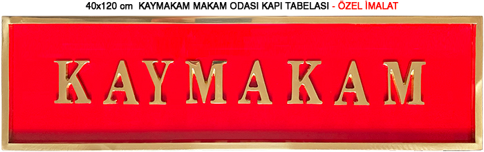 Kaymakam Makam Odas� Kap� Tabelas� - Kaymakaml�k Kap� Tabelas�